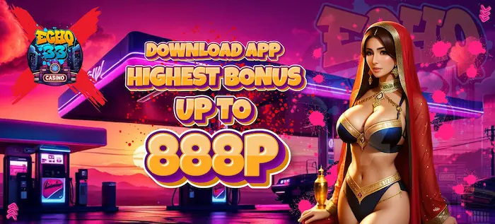 DOWNLOAD APP HIGHEST BONUS UP TO P888-ECHO33-