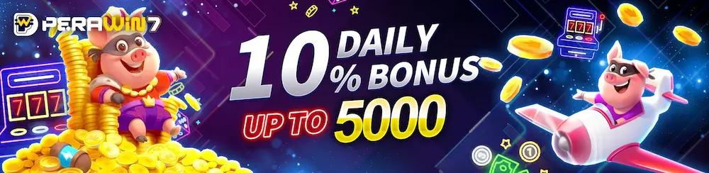 10% daily bonus up to 5000-perawin777