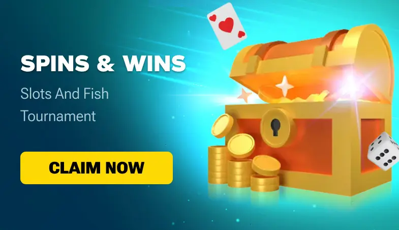 SPINS AND WINS-slot and fish tournament