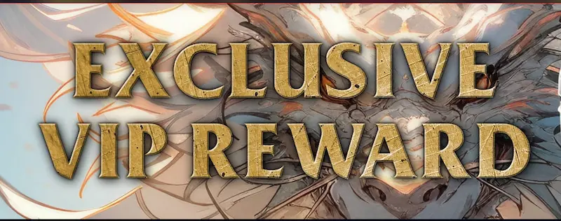 exclusive VIP Reward