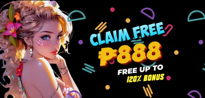 Claim free ₱888 free up to 120% Bonus