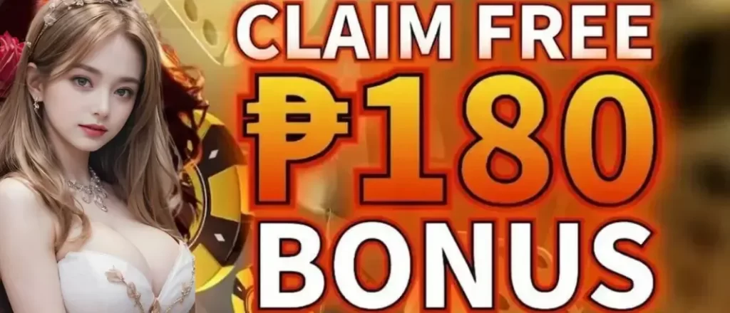 Claim Free ₱180 Bonus