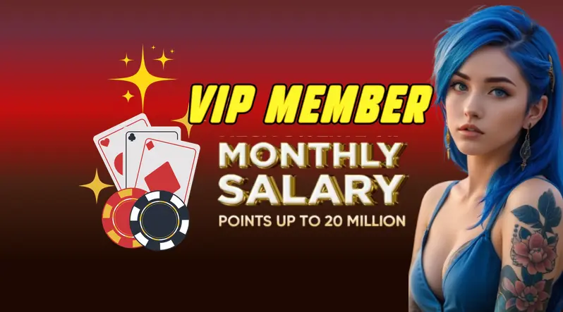 VIP member monthly salary points up to 20 Million