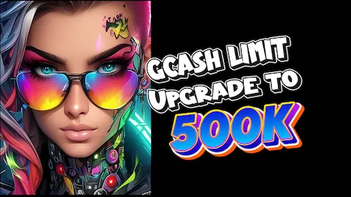 Gcash limit upgrade to 500K