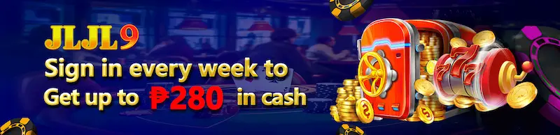 JLJL9 Casino Sign in every week to get up to ₱280 in cash